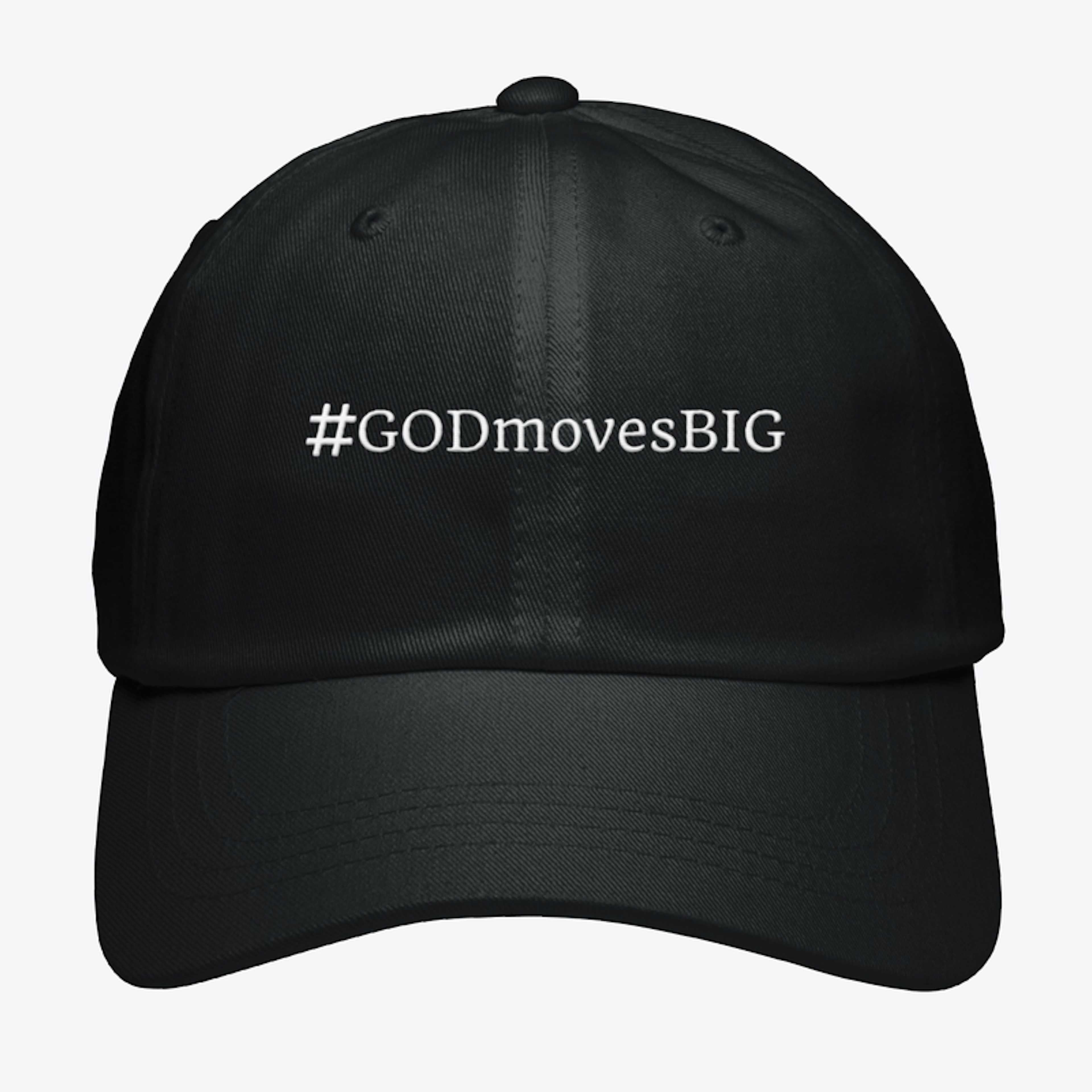 GOD moves BIG! Hat