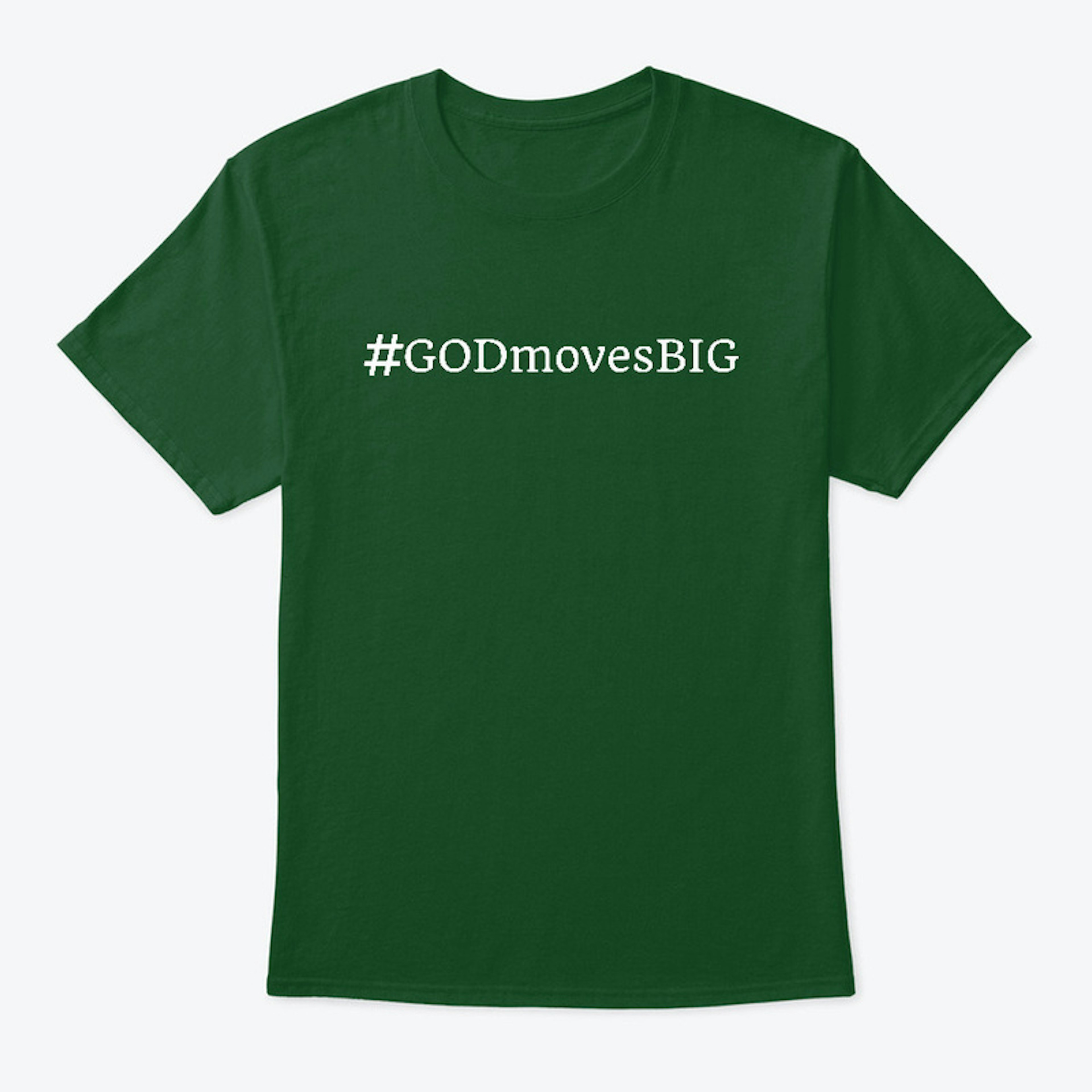 GOD moves BIG T-Shirt 